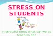 Stress on Student