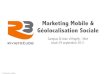 ConféR3nce "Géolocalisation Sociale et Marketing Mobile"
