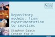 Repository models: from experimentation to services