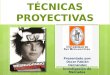 Tecnicas proyectivas   2013-04-20