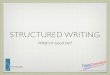 Structured writing - What's it Good For?