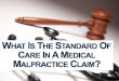 What is the Standard Care in a Medical Malpractice Claim?