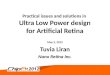Practical solutions in ultra low power design for artificial retina