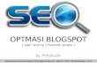 Optmasi Blogspot; Tutorial untuk Pemula Level SMP