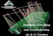 Simplified Networking and Troubleshooting for K-12 Teachers