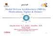 Model Driven Architecture (MDA): Motivations, Status & Future