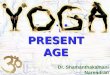 Yoga for Present Age June 2005.ppt