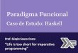 Paradigma Funcional - Caso de Estudo Haskell