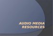 Audio media resources