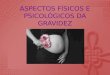 Aspectos físicos e psicológicos da gravidez