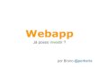 Webapp, já posso investir nisso ? Latinoware 2011