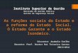 As funções sociais do estado e a reforma do Estado Social ‘por Anabela Coelho Gestão da Segurança Social, Docente: Prof. Doutor Rui Teixeira Santos 2013/1014 (ISG 2014)