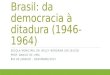Brasil: da democracia à ditadura (1946-1964)