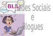 Redes Sociais e Blogues