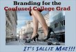 Degree, Now what? Personal Branding for Grads Too