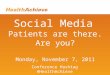 Social media: Patients are there. Are you?