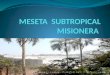 Meseta  subtropical misionera