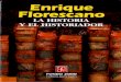 Florescano, Enrique, La Historia y El Historiador