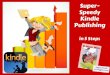 Super-Speedy Kindle Publishing in 5 Steps