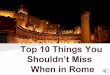 Top 10 Things You Shouldn't Miss in Rome