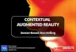 Contextual Augmented Reality (Sensor-Based Storytelling) - AWE2014 Presentation