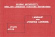 Language and Language Learning by AYLİN AYDIN, Uludag University