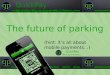 The Future of Parking (It's all about mobile payments)