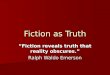 Fiction as truth