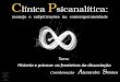 CURSO CLÍNICA PSICANALÍTICA 2012 - Aula 3 - Histeria e psicose: as fronteiras da dissociação