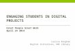 Engaging Students in Digital Projects
