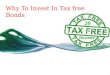 Why to invest in tax free bonds
