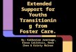 Advocating for extended care for youths transitioning