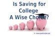 Is saving for College A Wise Choice?