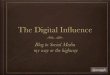 The Digital influence - My Way or the Highway