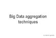 Big Data aggregation techniques
