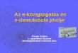 Az e-k¶zigazgats ©s e-demokrcia j¶v‘je - 2006 - Varga Csaba