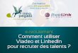E-recrutement : comment utiliser Viadeo et LinkedIn pour recruter vos talents ?