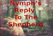 The Nymph’s Reply to the Shepherd