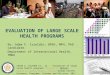 Evavluation of large scale  health programs