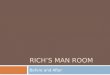 Rich’s man room