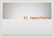 El Imperfecto Forms of the imperfect, regular verbs. Stem: Take the infinitive, and remove the last two letters (the infinitive ending): Endings? -AR