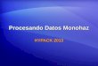 Procesando Datos Monohaz HYPACK 2013. Datos Brutos EDITOR MONOHAZ LEVANTAMIENTO REDUCCION TRANSVERSAL SECCIONES TRANSVERSA LES & VOLUMENES EXPORTAR A