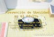 Prevención de Obesidad en el Adulto. Dr. Ricardo E. Angulo Campos. Clínica de Obesidad, H. G. de Culiacán, Sinaloa Bernardo J. Gastelum