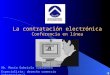 La contratación electrónica Conferencia en línea Ab. María Gabriela Sarmiento Especialista: derecho comercio internacional