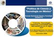 1 1 Política de Ciencia y Tecnología en México Consejo Nacional de Ciencia y Tecnología (CONACYT) Ciencia, Tecnología, Empresa y Sociedad para Iberoamérica