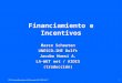 S19_Finance&Incentives_M.Schouten_IHE_2003-06-271 Financiamiento e Incentivos Marco Schouten UNESCO-IHE Delft Jacobo Homsi A. LA-WET net / AIDIS (traducción)