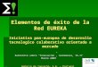 Elementos de éxito de la Red EUREKA Iniciativa pan-europea de desarrollo tecnologico colaborativo orientada a mercado Seminário sobre Innovación, Salamanca,