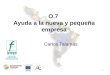 1 O.7 Ayuda a la nueva y pequeña empresa Carlos Talamas