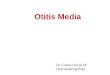 Otitis Media Dr. Carlos Quiros M. Otorrinolaringólogo