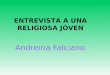 ENTREVISTA A UNA RELIGIOSA JÓVEN. Tenemos hoy entre nosotr@s a Andreina Falciano, religiosa Hija del Patrocinio de María. ¡¡Buenos tardes !!
